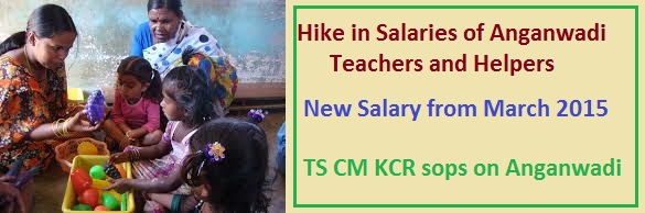 Hike in Salaries of Anganwadi Teachers and Helpers, Increased Salary  of Anganwadi from 1st March 2015 