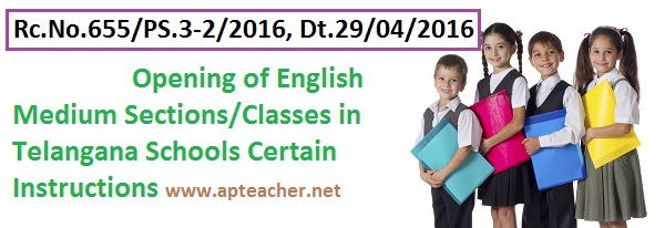 Rc.655 Opening of English Medium Schools/classes  in the Telangana , Rc.655 According permission for opening of new English Medium Schools 