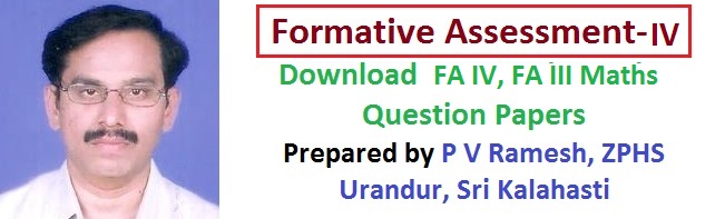 Download FA-IV Mathematics, MM, Maths  VI to X Class Question Papers 2017 AP & TS , FA-IV Mathematics, MM, Maths Question Papers By P V Ramesh SA(Maths) ZPHS, Urandur, Srikalahasti   