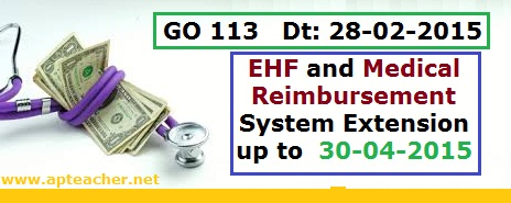 GO 113   Extension Medical Reimbursement and Employees Health scheme upto 30th April 2015