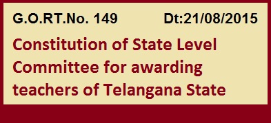 JTS GO 149 Awards to Teachers Constitution of State Level Committee, GO 149 Committee Constitution for  Awards to the Teachers of Telangana  