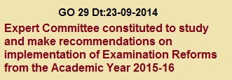 Expert Committee constituted to study and make
recommendations on implementation of Examination Reforms from the Academic
Year 2015-16
