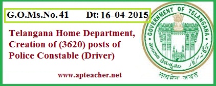 GO 41 Creation of  3620 Police Constable (Driver)  Posts, GO 41 Telangana Home Department Filling of Police Constable Posts
