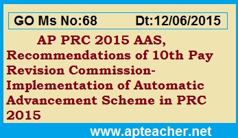 AP Go.68 PRC 2015 Automatic Advancement Scheme Implementation, AP 10th PRC GO 68 AAS Implementation in 10th Pay Revision Commission  