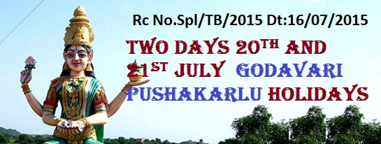 Godavari Pushakarlu Holidays  for Two Days 20th and 21st July 2015