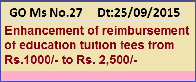 TS GO 27 Education Tuition Fee  Enhancement Rs.1000/- to Rs 2500/-, 10th Pay Revision Commission Recommendations Enhancement of Education Tuition Fee 