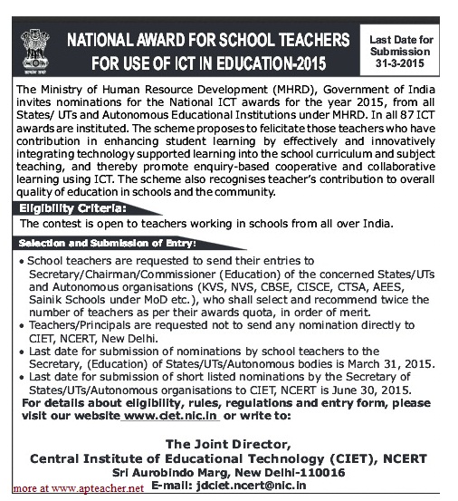  National Awards for School Teachers ICT in Education-2015
The ministry of Human Resource Development( MHRD) Govt India  inviting applications for National ICT Awards for the year 2015 