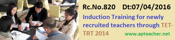 AP Rc.820 DSC 2014 Newly Recruited Teachers Induction Training,  DSC 2014 , Induction Training for Newly Recruited teachers through TET-TRT 2014  