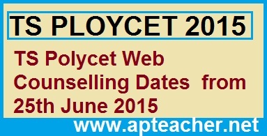 TS POLYCET 2015 Web Counselling Dates Schedule TS CEEP 2015, TS POLYCET 2015 Web Counselling from 25th June 2015 