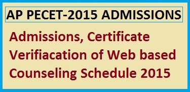 AP PECET 2015 Admissions Notification, Web Counseling, Certificate Verification ,
AP PECET 2015 Web Counseling, Certificate Verification appecet.apsche.ac.in