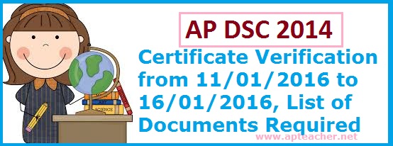 AP DSC 2014 List of Documents Required for Certificate Verification, AP DSC 2014 Certificate Verification Schedule from 11/02/2016      