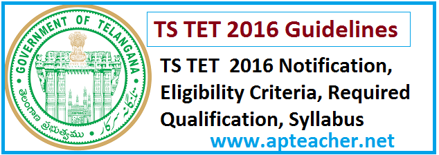 TS/Telangana GO 36 Guidelines for conducting Telangana State Teacher Eligibility Test 2016 (TS-TET), GO 36 TS TET 2016 Eligibility Criteria, Required Qualification, Question Paper Pattern, TS GO.MS.No. 36 Guidelines for conducting Telangana State Teacher
Eligibility Test (TS-TET) Dt:23/12/2015  