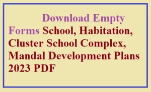 School, Habitation, Cluster School Complex Mandal Development Plans 2023 