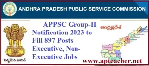 APPSC Group-II Notification 2023 Execute, Non-Execute 