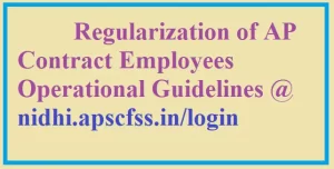 Regularization of AP Contract Employees Operational Guidelines nidhi.apscfss