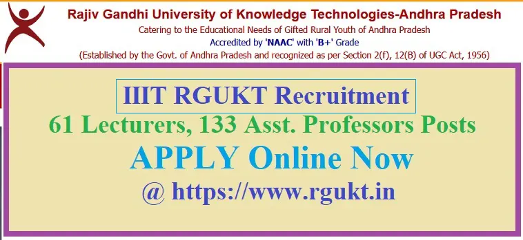 RGUKT IIIT Recruitment 61 Lecturers, 133 Asst Professor @rgukt.in