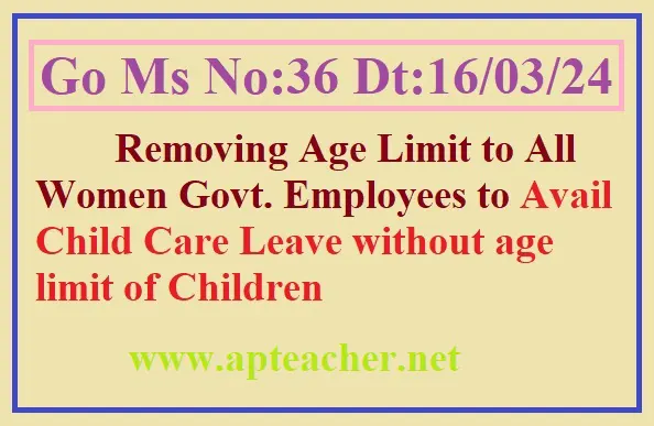 Go.36 Child Care Leave, No Age Limit to Woman Employees 