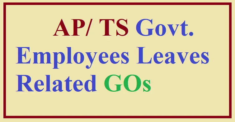 AP, Telangana Govt. Employees Leave GOs