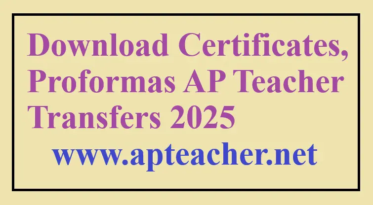 Download Proformas, Certificates Required for AP Teachers Transfers 2025