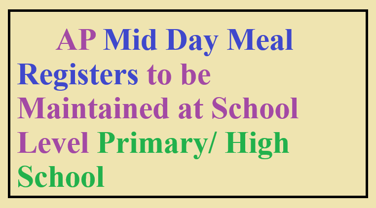 AP Mid Day Meal Registers to be Maintained at School Level