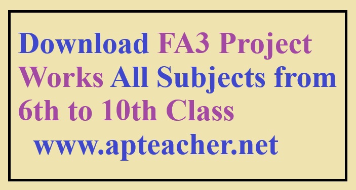 Download FA3 Project Works All Subjects from 6th to 10th Class