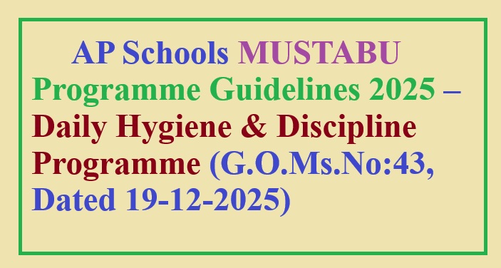 AP Schools MUSTABU Programme Guidelines 2025 – Daily Hygiene & Discipline Programme (G.O.Ms.No:43, Dated 19-12-2025)